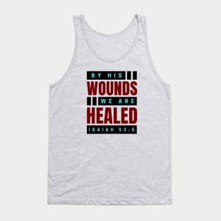 By His Wounds We Are Healed | Christian Tank Top